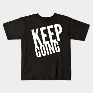 Keep Going Kids T-Shirt